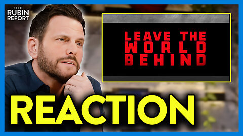 Dave Rubin Reacts to 'Leave the World Behind', 'Woke' & 'Killers of the Flower Moon'