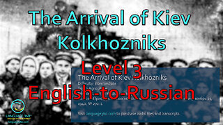 The Arrival of Kiev Kolkhozniks: Level 3 - English-to-Russian