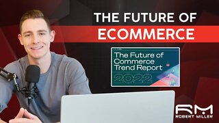 The Future Of Ecommerce is Here | Here's What You Need To Know!