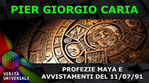 Pier Giorgio Caria - Profezie Maya e avvistamenti del 11.07.1991