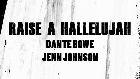 Raise A Hallelujah (Lyrics) - Dante Bowe and Jenn Johnson | Bethel Music x UPPERROOM