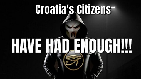 Croatia Citizens Have Had ENOUGH!