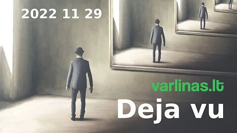 Varlinas tiesiogiai - 2022 11 29 - Deja vu