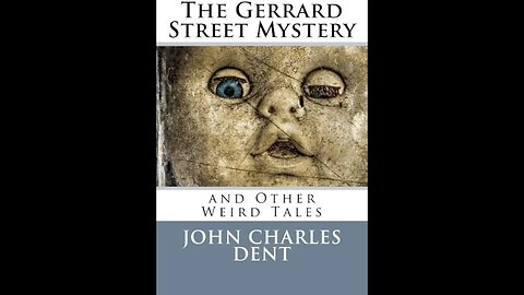 The Gerrard Street Mystery and Other Weird Tales by John Charles Dent - Audiobook