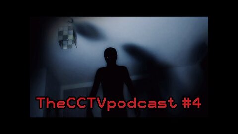 TheCCTVpodcast Episode 4 | Real Ghost Caught On Tape