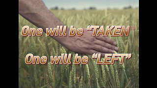 one will be taken one will be left at Jesus’ return