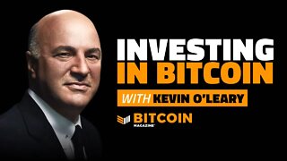 Investing in Bitcoin with Kevin O'Leary - Bitcoin Magazine Podcast