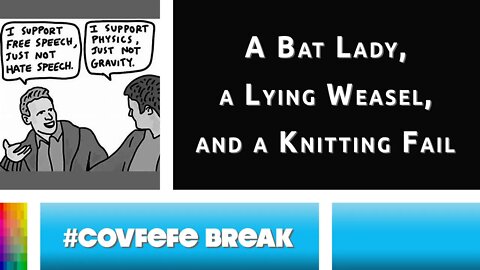[#Covfefe Break] A Bat Lady, a Lying Weasel, and a Knitting Fail