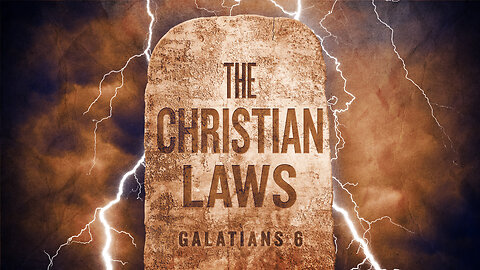 The Christian Laws | Galatians 6