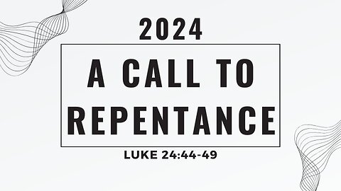 2024 - A Call to Repentance: Part 1