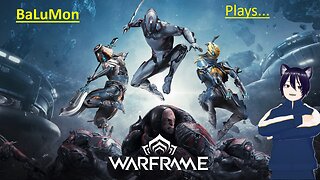 [VRumbler] BaLuMon PLAYS Warframe #4!