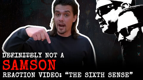 Definitely NOT a Samson // The Sixth Sense // Reaction Video