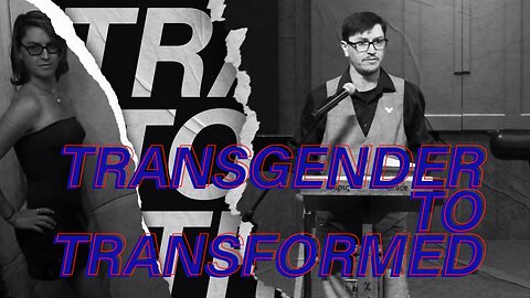 Transgender To Transformed || God Made Me!