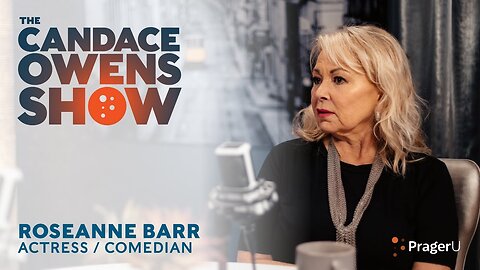 The Candace Owens Show Episode 1: Roseanne Barr