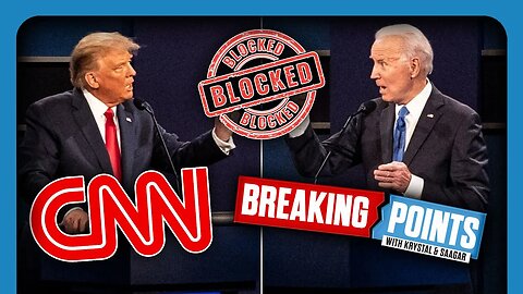 CNN BLOCKS Breaking Points From Streaming Presidential Debate