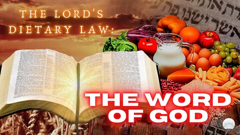 THE LORD'S DIETARY LAW: THE WORD OF GOD