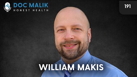 #191 - Dr William Makis Part 1 - The Erosion Of The Medical Profession