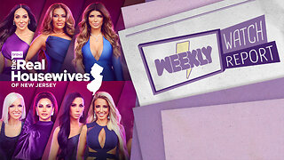 The Ladies of RHONJ Are Getting Ruthless - Weekly Watch Report
