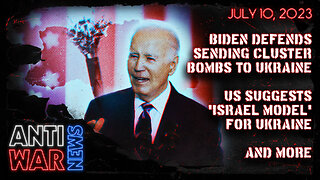 Biden Defends Sending Cluster Bombs to Ukraine, US Suggests 'Israel Model' for Ukraine, and More