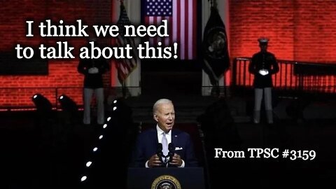 Let's Talk About Biden's Creepy Ass Dystopian Movie Scene - From TPSC Epi-3159