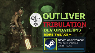 Outliver: Tribulation | Dev update #13 | More Tweaks + Steam Achievement!