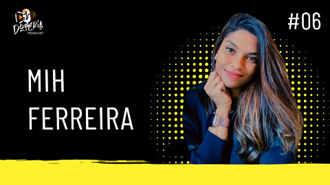 Mih Ferreira - Dos Cria Podcast - #06