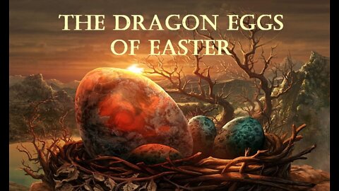 The Dragon Eggs of Easter: The magical, pre-Christian origins of the festival