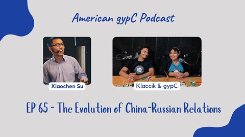 E65: The Evolution of China-Russian Relations with Xiaochen Su