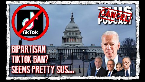 Bipartisan TikTok Ban? Seems Pretty Sus... Why It's Not Entirely a Victory!