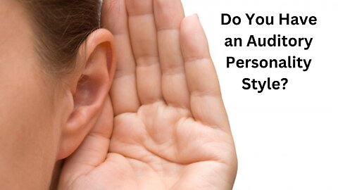 Do You Have an Auditory Personality Style?