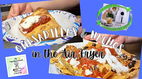 Air Fryer Quesadilla & Bonus Nachos! #AirFryerAugust23 #FoodFunFryDays