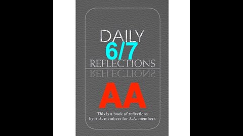 Daily Reflections – June 7 – A.A. Meeting - - Alcoholics Anonymous - Read Along