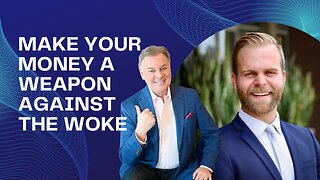 Make Your Money a Weapon Against the Woke | Lance Wallnau