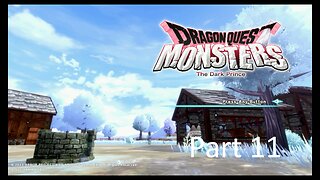 Dragon Quest Monsters The Dark Prince Playthrough Part 11 (with commentary)