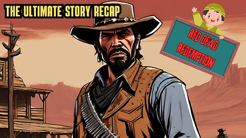 THE ULTIMATE STORY RECAP | RED DEAD REDEMPTION | JOURNEY OF JOHN MARSTON