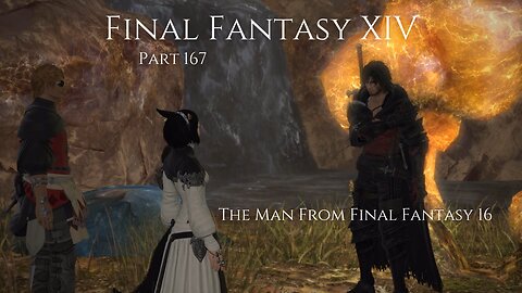 Final Fantasy XIV Part 167 - The Man From Final Fantasy 16