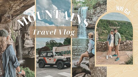 NW GA Mountains Travel Vlog | The Beauty Wasn't Lost on Me