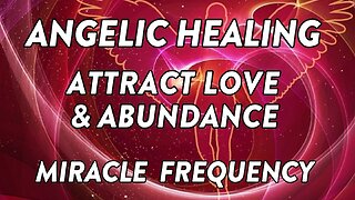 Miracle Love Frequencies Powerful Attraction