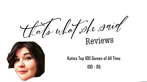 Katie's Top 100 Games of All Time - 100 through 85