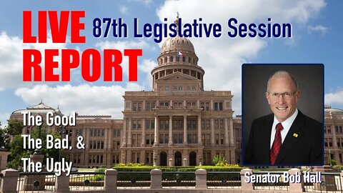 087: Senator Bob Hall's 87th Session Report