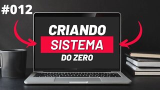 Criando sistema do zero #012 - CRUD Laravel e Laravel Blade - Parte 8