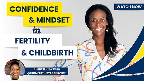 Fertility & Childbirth Confidence and Positive Mindset