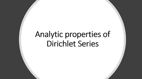 Analytic number theory: Analytic properties of Dirichlet Series