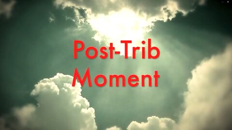 Post Tribulation Moments | The Day Of The Lord In 1 Thessalonians 5