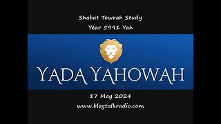 Shabat Towrah Study - Yada | Know, Understand and Acknowledge 📖🐛 Year 5991 Yah 17 May 2024