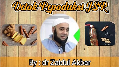 Resep Detok Repoduksi JSR // dr Zaidul Akbar