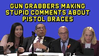 Gun Grabbers Making Stupid Comments About Pistol Braces