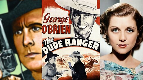 THE DUDE RANGER (1934) George O'Brien, Irene Hervey & LeRoy Mason | Western | B&W