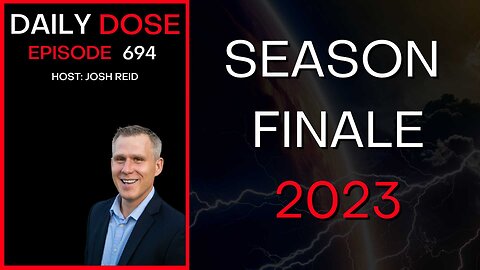 Season Finale 2023 | Ep. 694 - Daily Dose