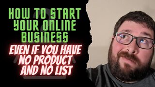 How To Start Your Own Online Business, Even If You Have No Product and No List!